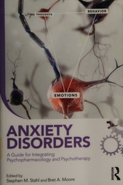 Anxiety Disorders A Guide For Integrating Psychopharmacology And Psychotherapy Stahl