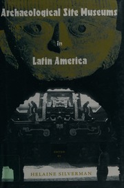 Archaeological Site Museums In Latin America Silverman Helaine