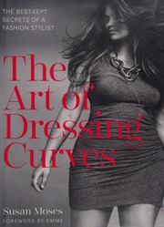 The Art Of Dressing Curves The Bestkept Secrets Of A Fashion Stylist Moses