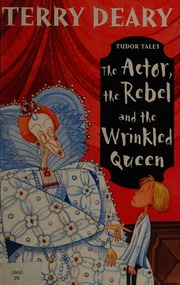 The Actor The Rebel And The Wrinkled Queen Deary Terry