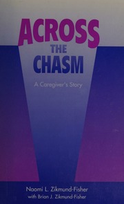 Across The Chasm A Caregivers Story Zikmundfisher Naomi L