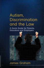 Autism Discrimination And The Law A Quick Guide For Parents Educators And Employers None 1 Edition Graham