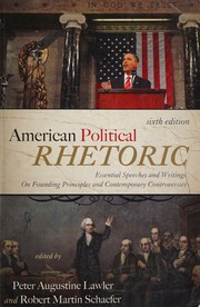 American Political Rhetoric Essential Speeches And Writings On Founding Principles And Contemporary Controversies 6th Ed Lawler