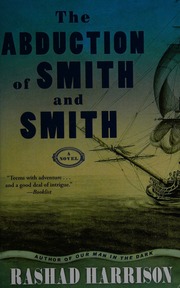 The Abduction Of Smith Smith A Novel Harrison Rashad Author