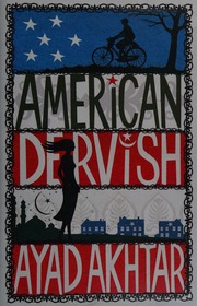 American Dervish A Novel Akhtar Ayad