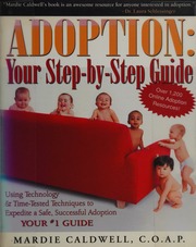 Adoption Your Stepbystep Guide Using Technology Timetested Techniques To Expedite A Safe Successful Adoption Caldwell