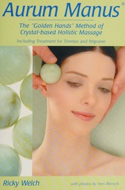 Aurum Manus The Golden Hands Method Of Crystalbased Holistic Massage Welch