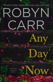 Any Day Now Carr Robyn Author Sequel To Carr Robyn What We Find