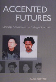 Accented Futures Language Activism And The Ending Of Apartheid Coetzee