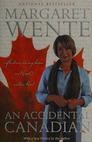 An Accidental Canadian Reflections On My Home And Not Native Land 2nd Ed Wente