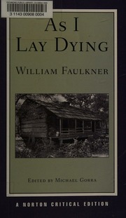 As I Lay Dying Authoritative Text Backgrounds And Contexts Criticism 1st Ed Faulkner