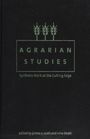 Agrarian Studies Synthetic Work At The Cutting Edge Scott James C Bhatt