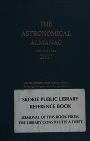 The Astronomical Almanac For The Year 2007 And Its Companion The Astronomical Almanac Online Data For Astronomy Space Sciences Geodesy Surveying Navigation And Other Applications United States Naval Observatory