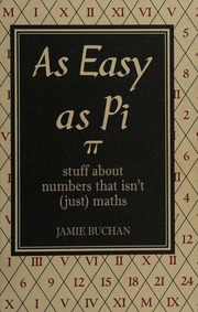As Easy As Pi Stuff About Numbers That Isnt Just Maths Buchan