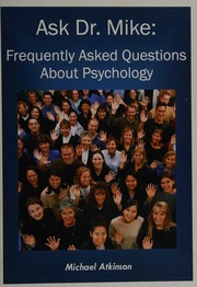 Ask Dr Mike Frequently Asked Questions About Psychology Atkinson