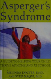 Aspergers Syndrome A Guide To Helping Your Child Thrive At Home And At School Docter