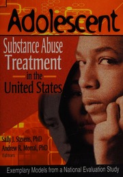 Adolescent Substance Abuse Treatment In The United States Exemplary Models From A National Evaluation Study Stevens