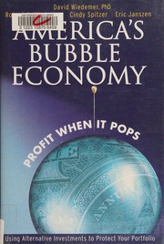 Americas Bubble Economy Profit When It Pops Wiedemer David John David