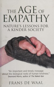 The Age Of Empathy Natures Lessons For A Kinder Society Waal