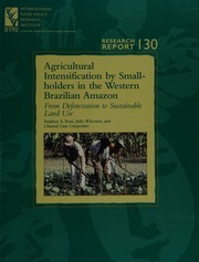 Agricultural Intensification By Smallholders In The Western Brazilian Amazon From Deforestation To Sustainable Land Use Vosti