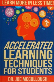 Accelerated Learning Techniques For Students Learn More In Less Time Mccullough