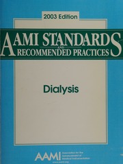 Aami Standards And Recommended Practices Dialysis Includes Documents Developed Under The Auspices Of The Aami Renal Disease And Detoxification Committee 2003 Ed Association For The Advancement Of Medical Instrumentation