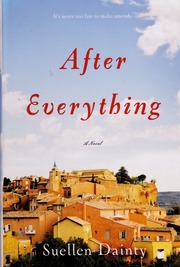 After Everything A Novel First Atria Books Hardcover Edition Dainty