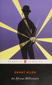 An African Millionaire Episodes In The Life Of The Illustrious Colonel Clay Allen