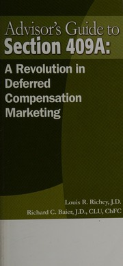 Advisors Guide To Section 409a A Revolution In Deferred Compensation Marketing 1st Edition Richey