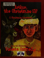 Arthur The Christmas Elf A Christmas Adventure Connelly Valerie