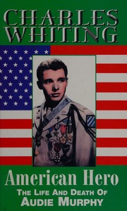American Hero The Life And Death Of Audie Murphy Large Print Ed Edition Whiting