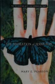 The Adoration Of Jenna Fox Pearson Mary Mary E