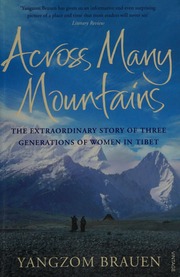 Across Many Mountains The Extraordinary Story Of Three Generations Of Women In Tibet Brauen