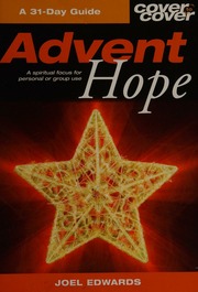 Advent Hope A 31day Advent Guide A Spiritual Focus For Personal Or Group Use Edwards