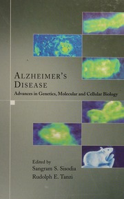 Alzheimers Disease Advances In Genetics Molecular And Cellular Biology Sisodia