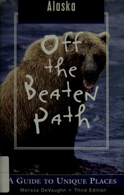 Alaska Off The Beaten Path 300 Edition Devaughn Melissa