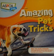 Amazing Pet Tricks Eldredge Kate Schultz Jacque Lynn