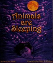Animals Are Sleeping None Slade Suzanne None Phillips Gary R