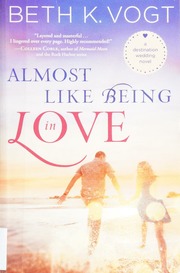 Almost Like Being In Love A Destination Wedding Novel First Howard Books Trade Paperback Edition Vogt