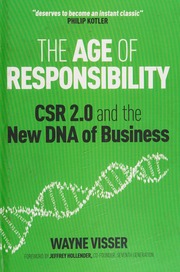 The Age Of Responsibility Csr 20 And The New Dna Of Business Visser