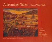 Adirondack Tales A Girl Grows Up In The Adirondacks In The 1880s New Ed Teall