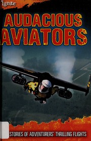 Audacious Aviators True Stories Of Adventurers Thrilling Flights Green