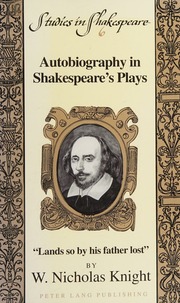 Autobiography In Shakespeares Plays Lands So By His Father Lost Knight