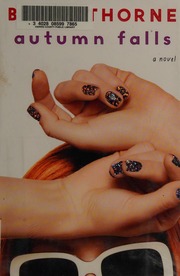 Autumn Falls A Novel First Edition Thorne Bella 1997 Author