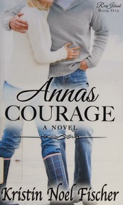 Annas Courage Fischer Kristin Noel Author