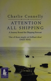Attention All Shipping A Journey Round The Shipping Forecast Connelly