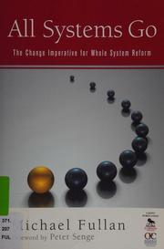 All Systems Go The Change Imperative For Whole System Reform Fullan