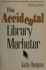 The Accidental Library Marketer Dempsey Kathy 1965