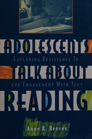 Adolescents Talk About Reading Exploring Resistance To And Engagement With Text Reeves