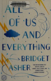 All Of Us And Everything A Novel Asher Bridget Author